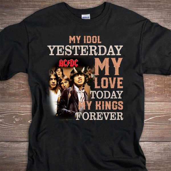 ACDC My idol yesterday my love today my king forever T-shirt