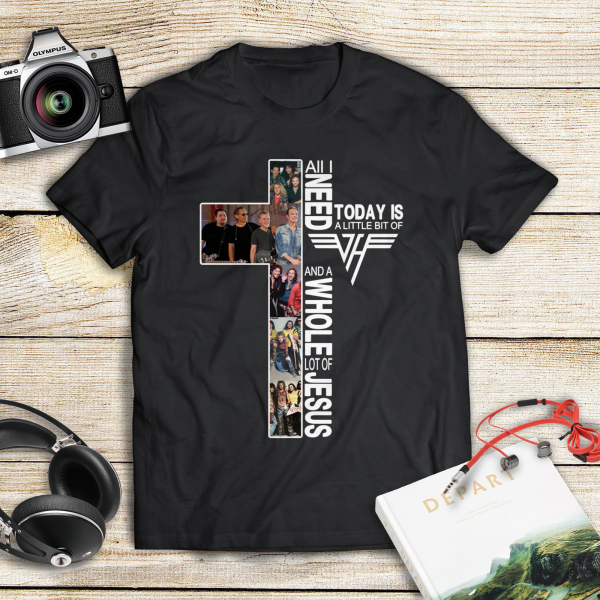 All i need today is a little bit of Van Halen and a whole lot of Jesus T-shirt