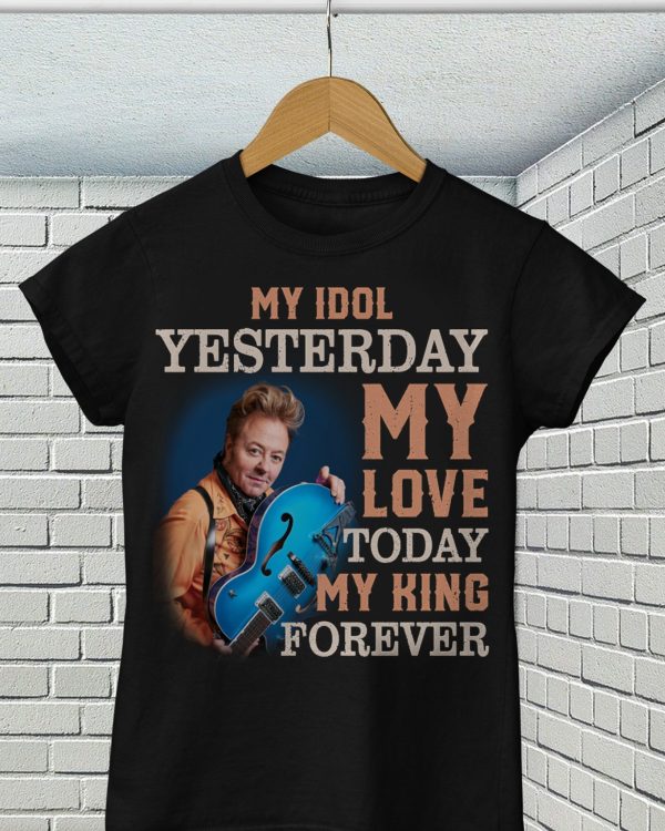 Brian Setzer My idol yesterday my love today my king forever T-shirt