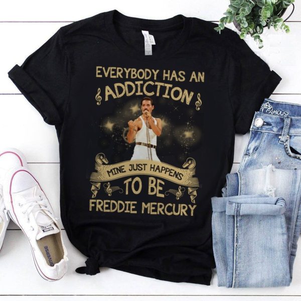 Everybody has an addiction mine just happens to be Freddie Mercury T-shirt