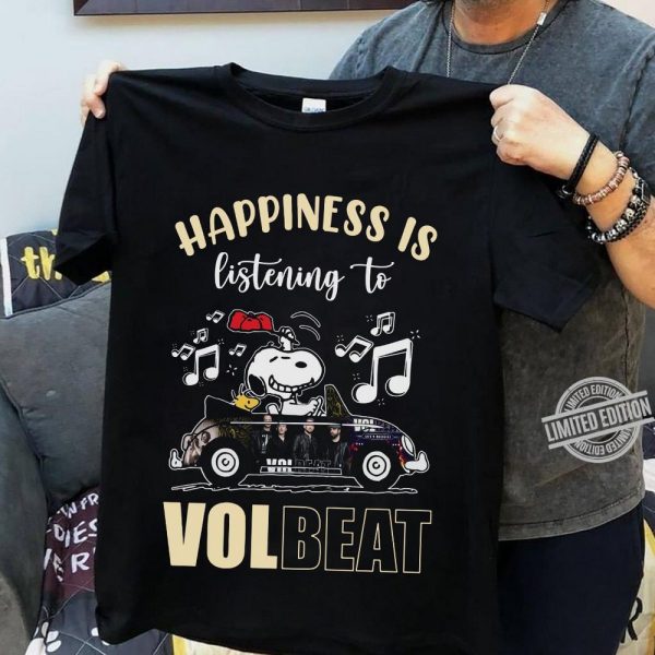 Happiness is listening to Volbeat T-shirt