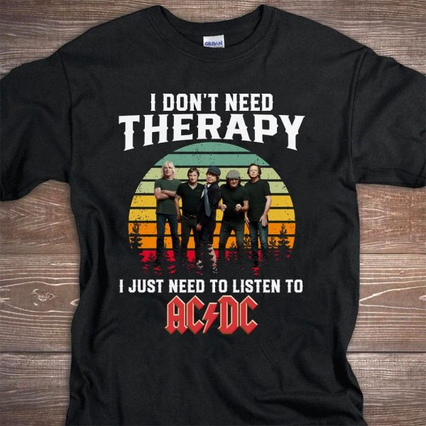 I don't need therapy i just need to listen to ACDC shirt