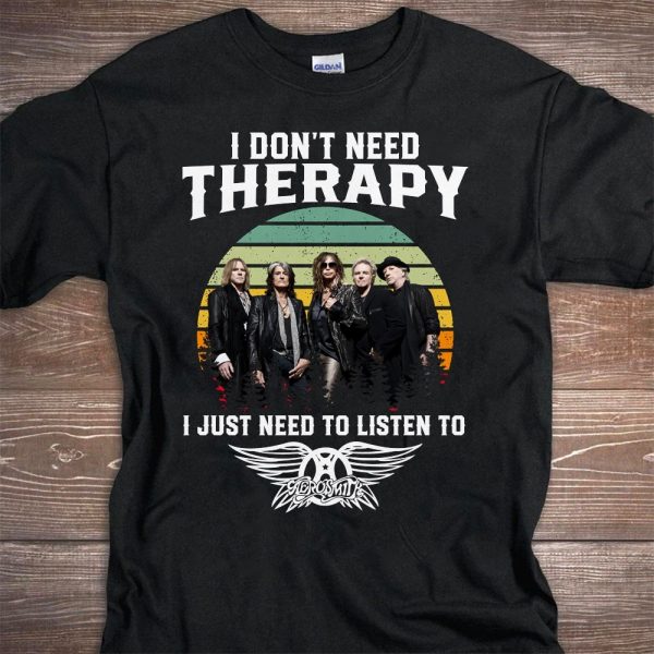I don't need therapy i just need to listen to Aerosmith shirt