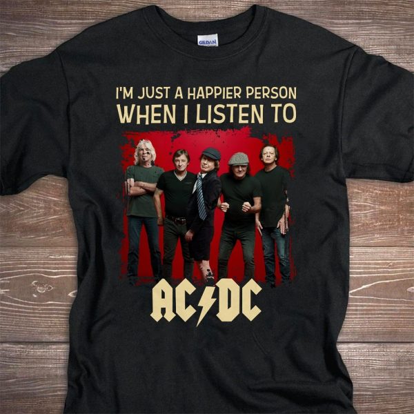 I'm just a happier person when I listen to ACDCT-shirt