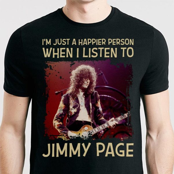 I'm just a happier person when I listen to Jimmy Page T-shirt