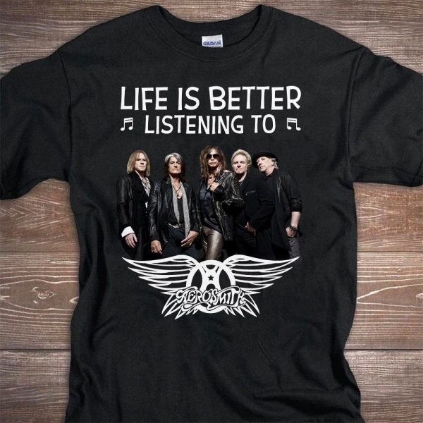 Life is better listening to Aerosmith shirt