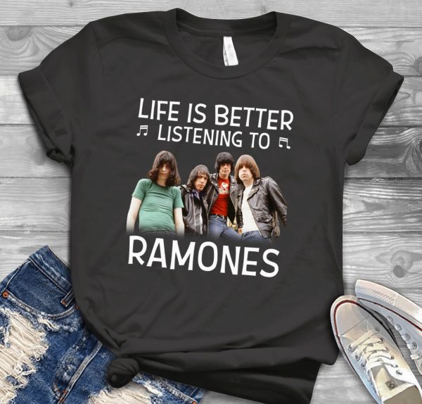 Life is better listening to Ramones shirt
