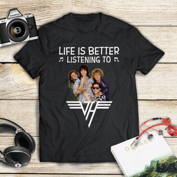 Life is better listening to Van Halen shirt