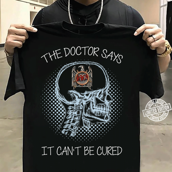 The Doctor Says Slayer T-shirt