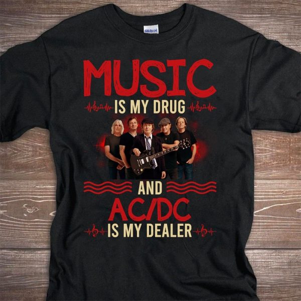 Music is my drug and ACDC is my dealer T-shirt