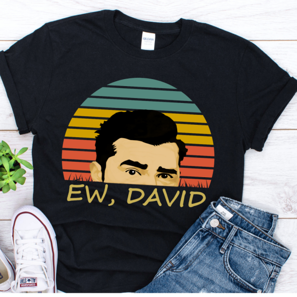 Schitt’s Creek Ew, David T-shirt
