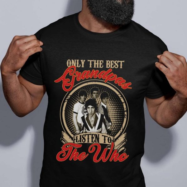 Only the best grandpas listen to The Who T-shirt