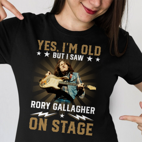 Yes I Am Old But I Saw Rory Gallagher On Stage T-shirt