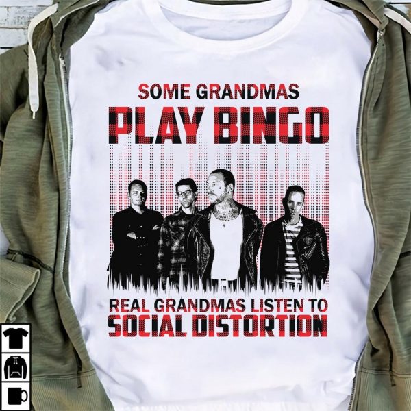 Some Grandmas Play Bingo Real Grandmas Listen to Social Distortion T-shirt