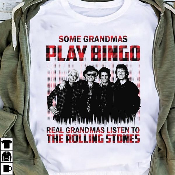 Some Grandmas Play Bingo Real Grandmas  Listen to The Rolling Stones T-shirt