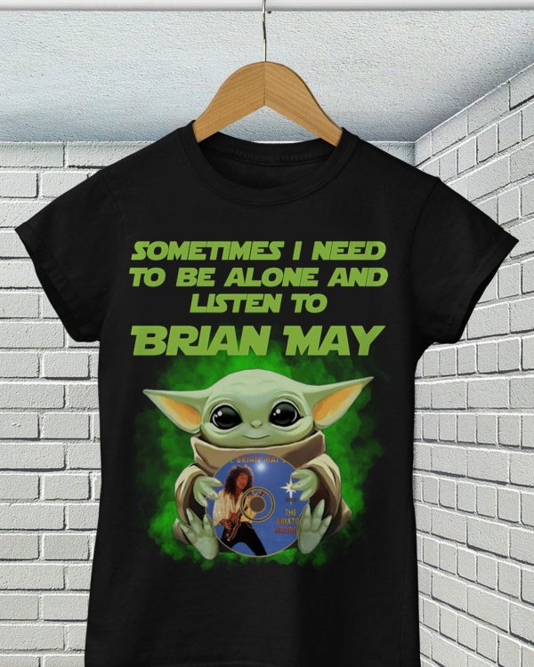 Sometime I need to be alone and listen to Brian May Tshirt