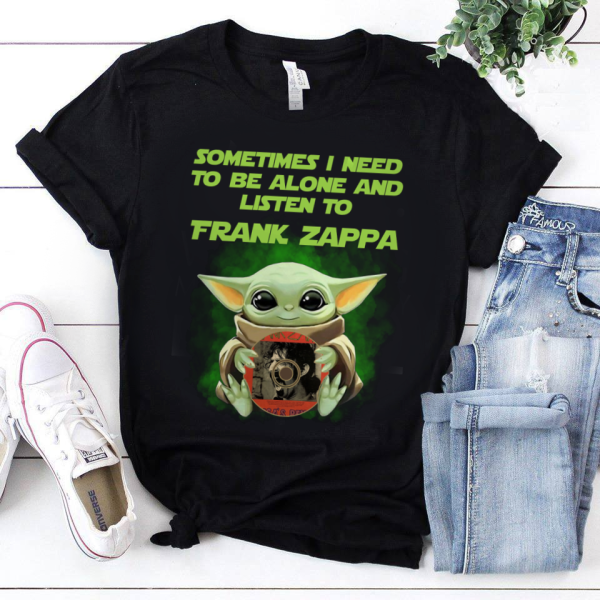 Sometimes I need to be alone and listen to Frank Zappa Yoda tshirt