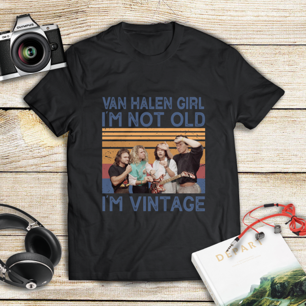 Van Halen Girl I'm Not Old I'm Vintage T-shirt
