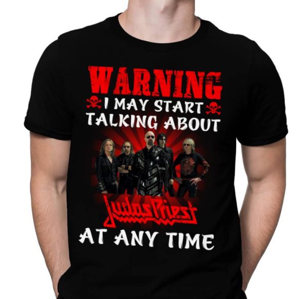 Warning i may start talking about Judas Priest at any time T-shirt