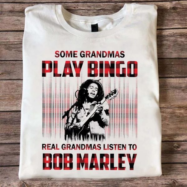 Some grandmas knit real grandmas listen to Bob Marley Tshirt
