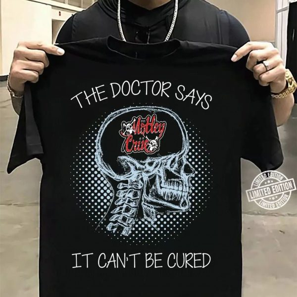 The doctor says Mötley Crüe tshirt