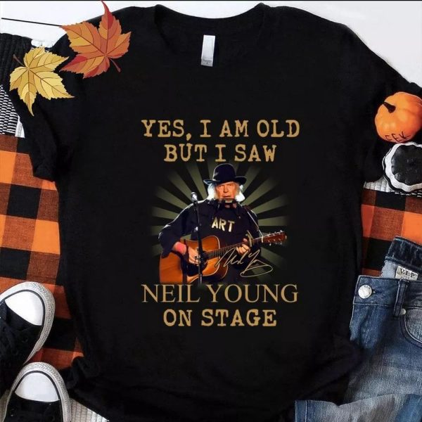Yes I am old but i saw Neil Young on stage Tshirt