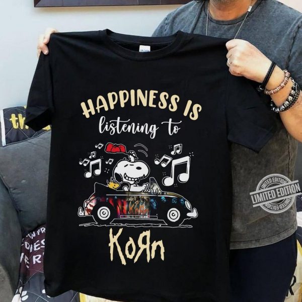 Happiness is listening to Korn Tshirt
