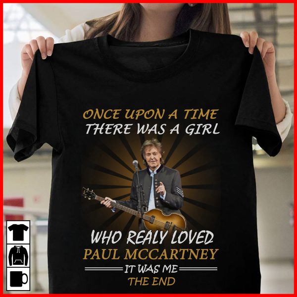 Once upon a time there was a girl who loved Paul McCartney Tshirt