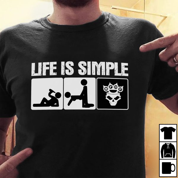 Life is Simple Five Finger Death Punch Tshirt