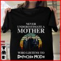 Never underestimate a Mother who listens to Depeche Mode T-shirt