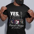 I still listen to Pascal Obispo T-shirt