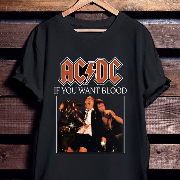 Ìf you want blood ACDC tshirt