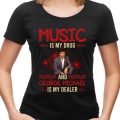 Music is my drug and George Michael is my dealer T-shirt