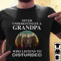 Never underestimate a grandpa who listens to Disturbed T-shirt