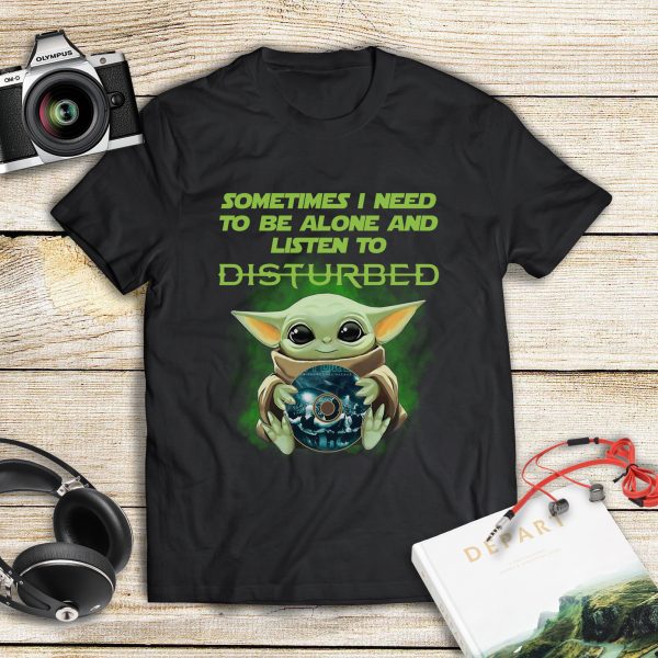 Sometimes I Need To Be Alone And Listen To Disturbed  Tshirt