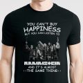 You Can't Buy Happiness But You Can Listen To Rammstein The Same Thing Shirt