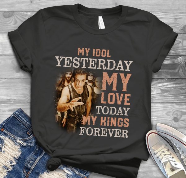 Rammstein My idol yesterday my love today my king forever T-shirt