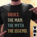 Bruce The Man The Myth The Legend Unisex Shirt