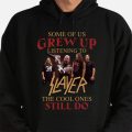 Some Of Us Grew Up Listening To Slayer The Cool Ones Still Do T-shirt
