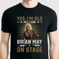 Yes I Am Old But I Saw Brian May On Stage Tshirt