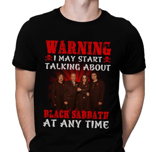 Warning i may start talking about Black Sabbath at any time T-shirt