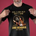 Yes I'm Old But I SawJimi Hendrix On Stage