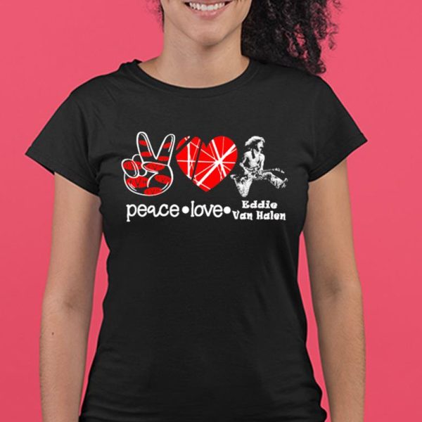 Peace love Eddie Van Halen Tshirt
