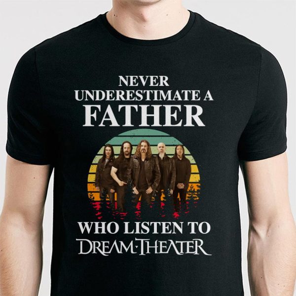 Never underestimate a father who listens to Dream Theater T-shirt