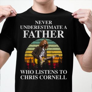 Never underestimate a father who listens to Chris Cornell T-shirt