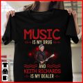 Music is my drug and Keith Richards is my dealer T-shirt