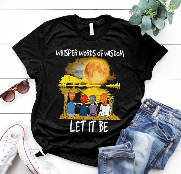 The Beatles whisper words of wisdom, let it be T-shirt