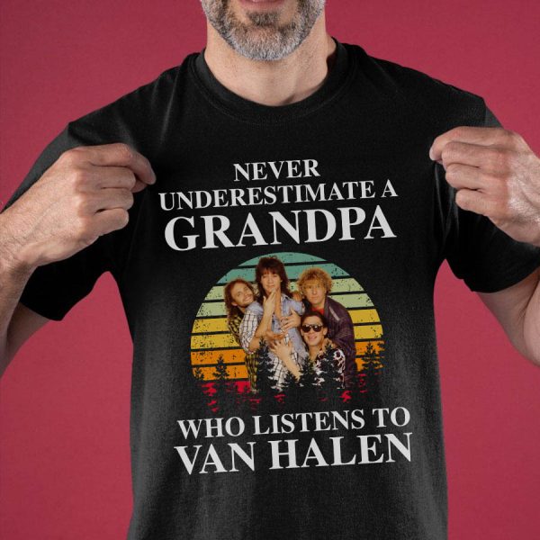 Never underestimate a grandpa who listens to Van Halen T-shirt
