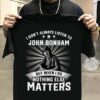 I Don't Always Listen To John Bonham But When I Do Nothing Else Matters T-shirt